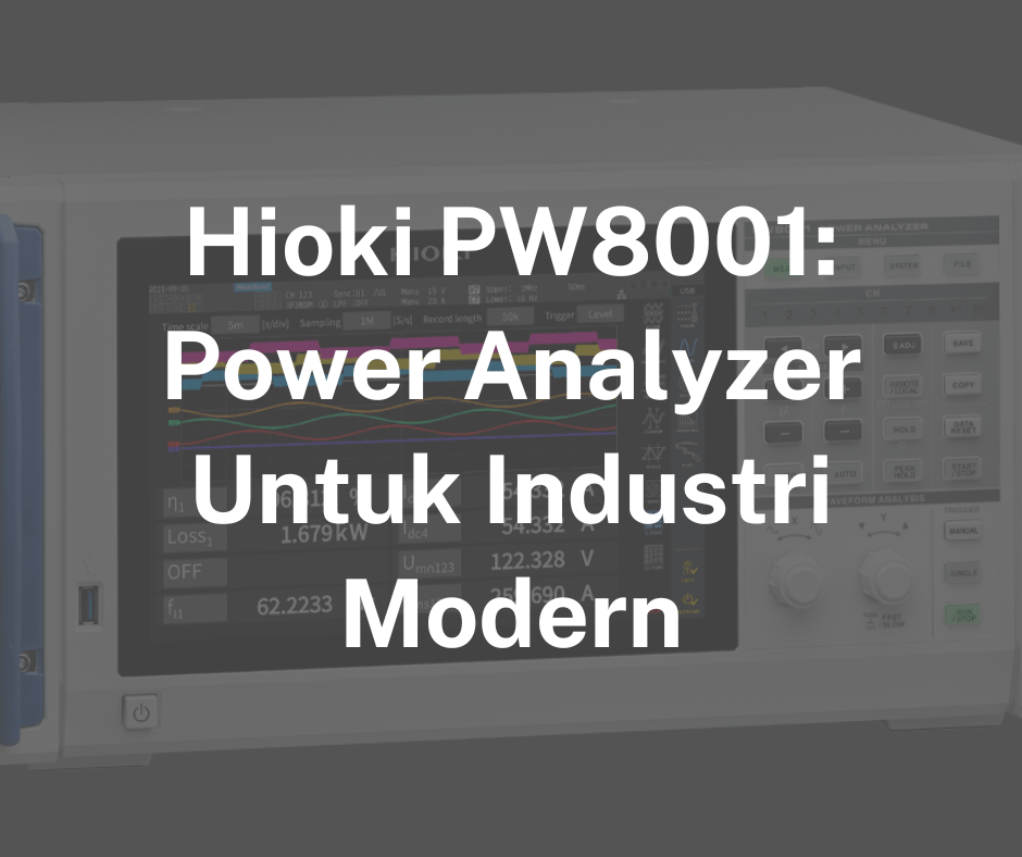 Hioki PW8001: Power Analyzer untuk Industri Modern